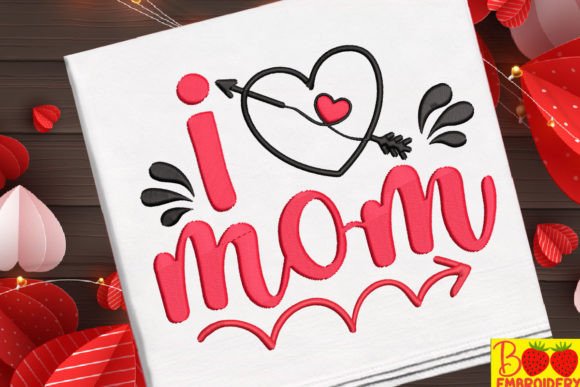 I Love Mom Embroidery Design