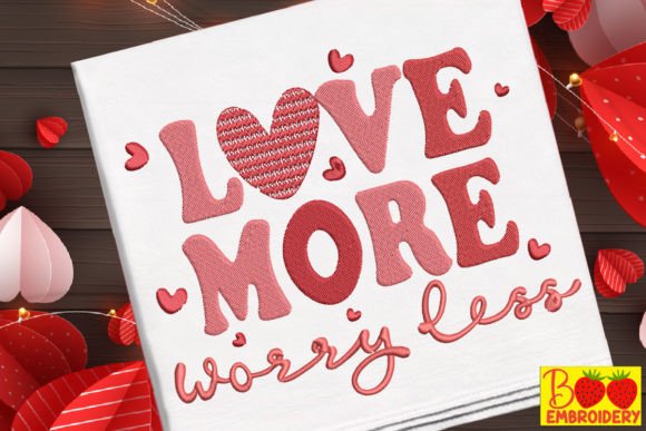Love More Worry Less Valentine